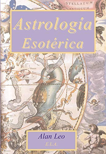 Astrología esotérica [Paperback] Alan Leo