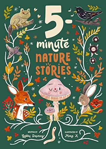 5-Minute Nature Stories: A Picture Book [Hardcover] Dawnay, Gabby and K, Mona