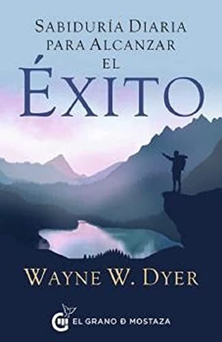 Sabiduría diaria para alcanzar el éxito [Paperback] Dyer, Dr. Wayne W.