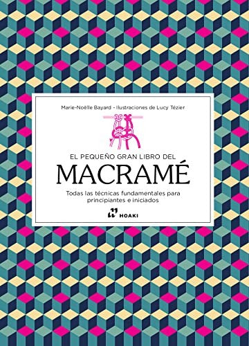 El pequeño gran libro del macramé