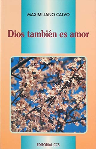 Dios también es amor [Paperback] Calvo Ariño, Maximiliano