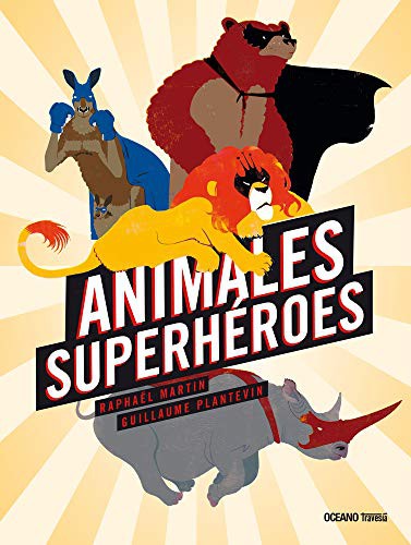 Animales superhéroes [Hardcover] Plantevin, Guillaume and Martin, Raphaël