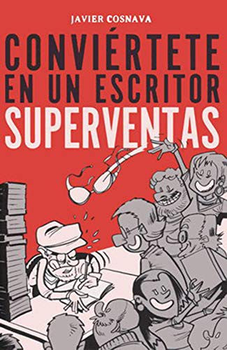 Conviértete en un escritor superventas [Paperback] Cosnava, Javier