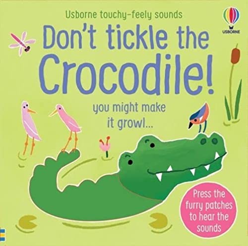 Don't Tickle the Crocodile! (Touchy-Feely Sound Books) [Board book] Taplin Sam