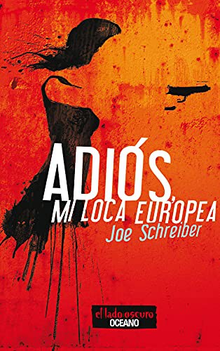 Adiós, mi loca europea [Paperback] Schreiber, Joe