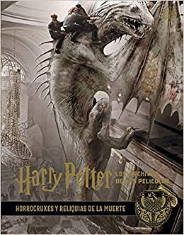Harry Potter. Los archivos de las películas. Horrocruxes y reliquias de la muerte / vol. 3 / pd.