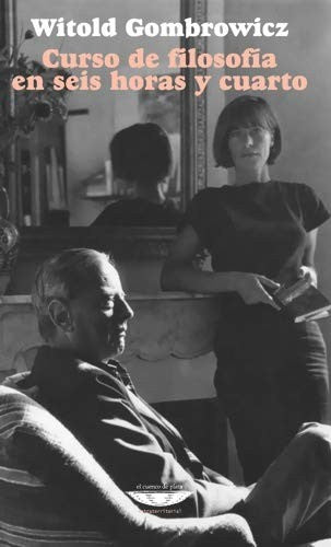 Curso De Filosofia E/Seis Horas Y Cu [Paperback] Gombrowicz, Witold