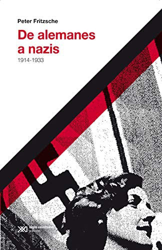 De alemanes a nazis [Paperback] FRITZCHE, PETER
