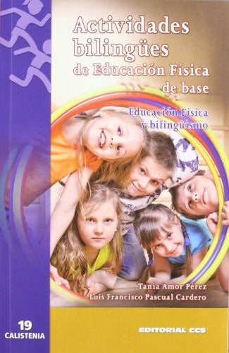 Actividades bilingües de educación física de base [Paperback] Amor Pérez, Tania and Pascual Cardero, Luis Francisco