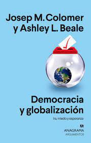 Democracia y globalización. Ira, miedo y esperanza [Paperback] Colomer, Josep M. and Beale, Ashley L.