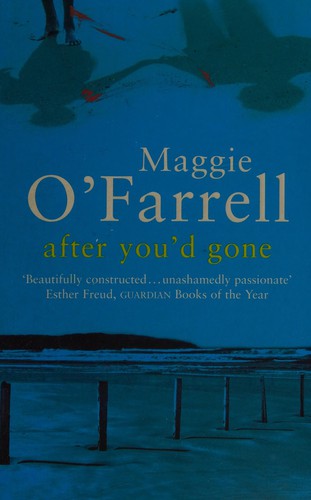 After You'd Gone: Maggie O'Farrell O'Farrell, Maggie