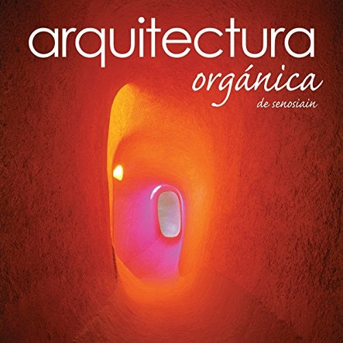 ARQUITECTURA ORGANICA DE SENISIAIN [Paperback] SENOSIAIN, JAVIER