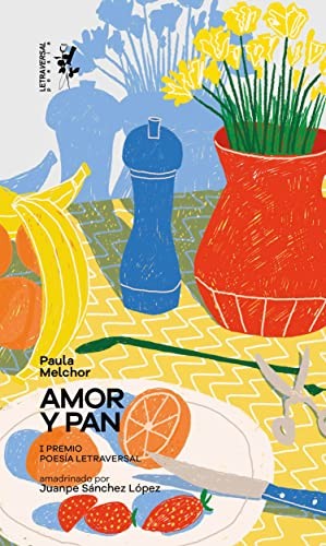 Amor y pan: Notas sobrio el hambre [Paperback] Melchor, Paula and de Arriba, Martín
