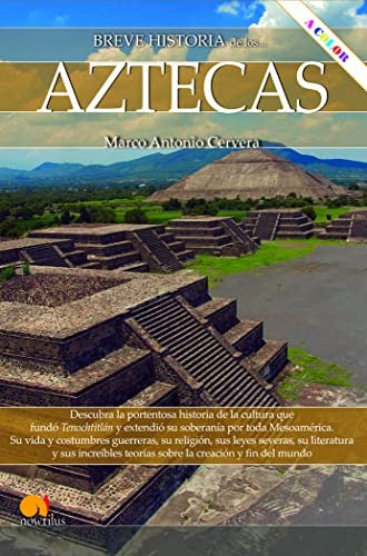 Breve historia de los Aztecas. Nueva edición color Cervera Obregón, Marco Antonio