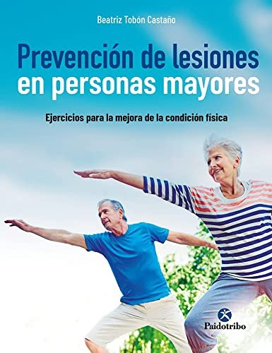 Prevención de Lesiones en Personas Mayores [Paperback] Beatriz Elena Tobón Castaño