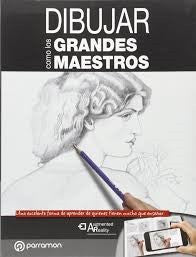 Dibujar como los grandes maestros: Con Realidad virtual [Hardcover] Equipo Parramon