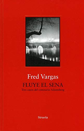 FLUYE EL SENA [Hardcover] Fred Vargas