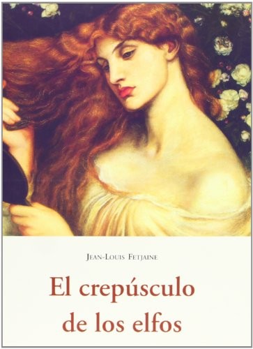 El Crepusculo De Los Elfos [Paperback] Jean-Louis Fetjaine