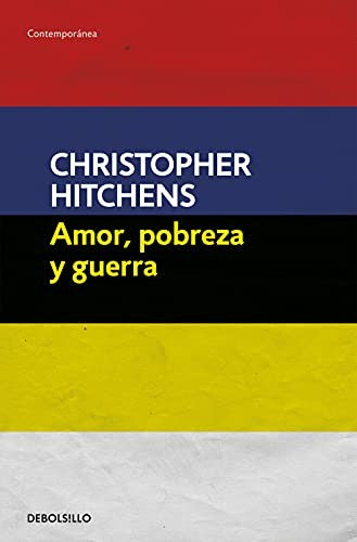 Amor, pobreza y guerra [Mass Market Paperback] Hitchens, Christopher