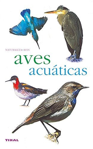 Aves Acuaticas ( Naturaleza, Aves) [Paperback]
