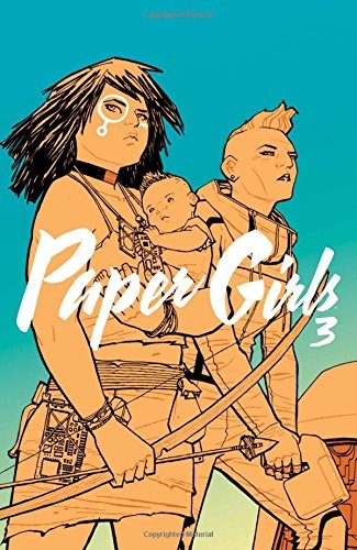 Paper Girls, Volume 3 [Paperback] Vaughan, Brian K; Chiang, Cliff and Wilson, Matt