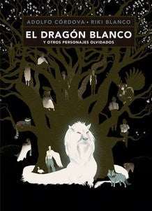 Dragón blanco y otros personajes olvidados / Pd.