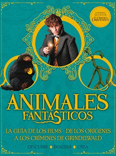 Animales Fantásticos. Los Crímenes de Grindelwald. Guía