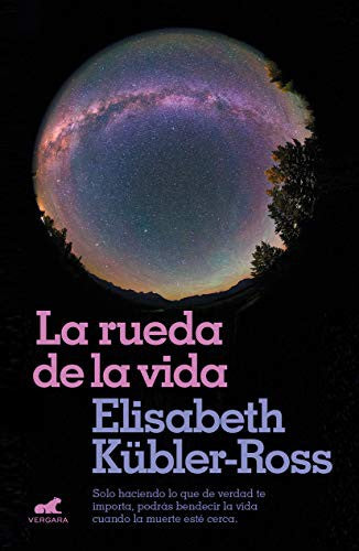 La rueda de la vida [Paperback] Kuebler-Ross, Elisabeth