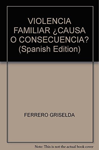 VIOLENCIA FAMILIAR. CAUSA O CONSECUENCIA