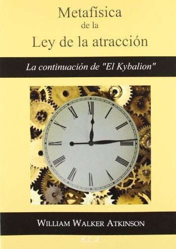 METAFISICA DE LA LEY DE LA ATRACCION [Paperback] Walker Atkinson, William and EDICIONES LIBRERIA ARGENTINA
