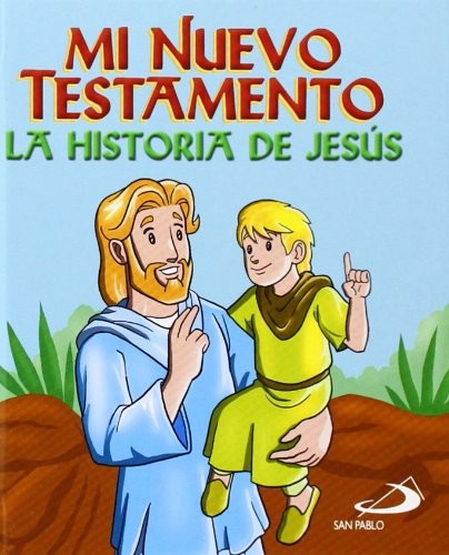 Mi Nuevo Testamento. La historia de Jesús / Pd.