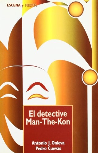 El detective Man-The-Kon [Paperback] Onieva Santamaría, Antonio J. and Cuevas Moreno, Pedro