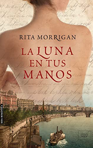 La luna en tus manos / The Moon in Your Hands (Spanish Edition) [Paperback] Morrigan, Rita