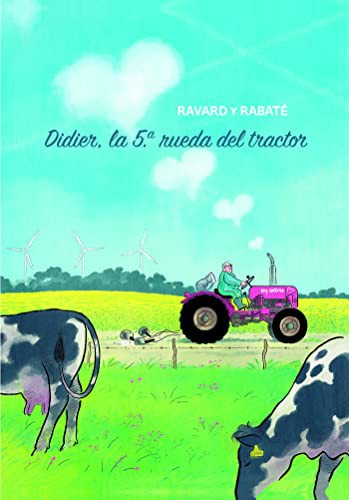Didier, la 5a rueda del tractor [Hardcover] Rabaté, Pascal and Ravard, Francois