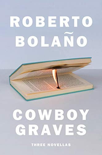 Cowboy Graves: Three Novellas [Hardcover] Bolaño, Roberto and Wimmer, Natasha