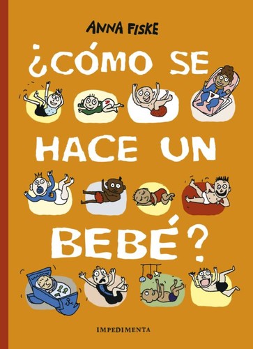 ¿Cómo se hace un bebé? [Hardcover] Fiske, Anna