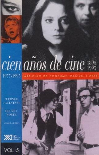 Cien años de cine (1895-1995). 1977-1995: Artículo de consumo masivo y arte. Vol. 5 [Paperback] Werner Faulstich , Helmut Korte