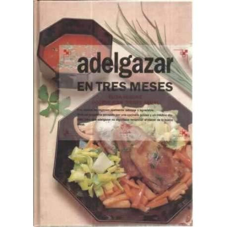 Adelgazar en Tres Meses. [Hardcover] Vergne, Elisa: