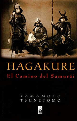 Hagakure: El camino del Samurái [Paperback] Tsunetomo, Yamamoto
