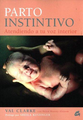 Parto instintivo [Paperback] Clarke, Val and Massay-Alstrom, Helen