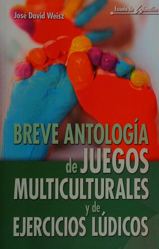 Breve antologia de juegos multiculturales y de ejercicios lúdicos [Paperback] Weisz, José David