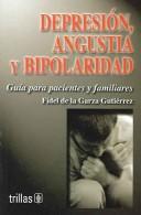 Depresion Y Angustia Guia Para Pacientes Y Famil [Paperback] Fidel De La Garza Gutierrez and TRILLAS, EDITORIAL