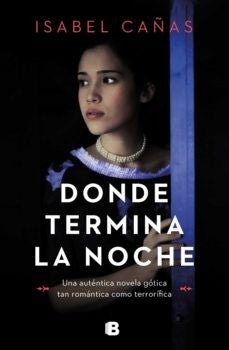 Donde termina la noche [Hardcover] Cañas, Isabel