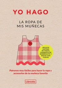 Yo Hago la Ropa de Mis Muñecas [Hardcover] Scott-Smith, Louise and Vaux, Georgia
