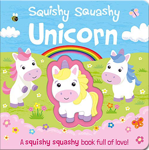 Squishy Squashy Unicorn;Squishy Squashy Books [Novelty Book] Wren, Georgina