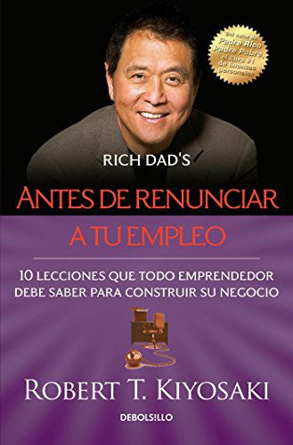 Antes de renunciar a tu empleo [Paperback] Kiyosaki, Robert T.