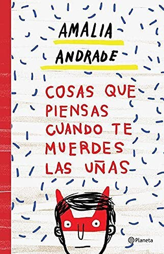 Cosas que piensas cuando te muerdes las uñas [Paperback] Andrade Arango, Amalia