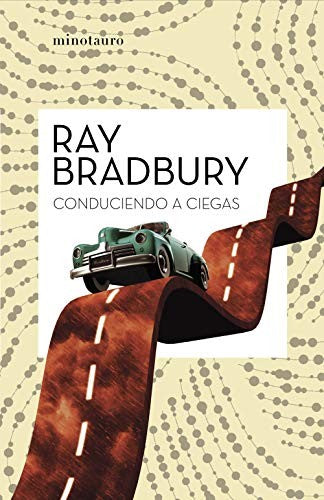 Conduciendo a ciegas [Paperback] Ray Bradbury