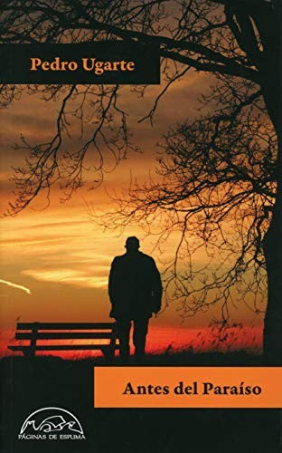 Antes del paraíso [Paperback] Ugarte, Pedro