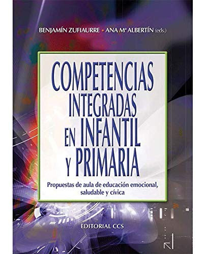 Competencias integradas en infantil y primaria [Paperback] Zufiaurre, Benjamin